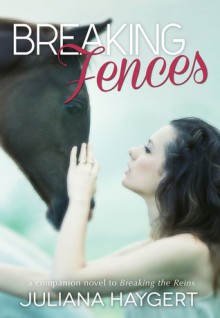 Breaking Fences - Juliana Haygert