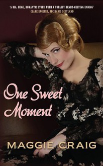 One Sweet Moment - Maggie Craig