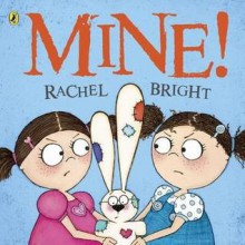 Mine! - Rachel Bright