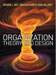 Organization: Theory and Design - Richard L. Daft, Jonathan Murphy, Hugh Willmott