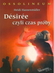 Desiree czyli czas próby - Heidi Hassenmüller