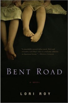 Bent Road: A Novel - Lori Roy