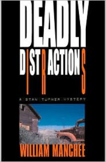 Deadly Distractions - William Manchee