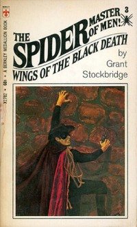 The Spider, Master of Men! #3: Wings of the Black Death - Grant Stockbridge, Norvell W. Page