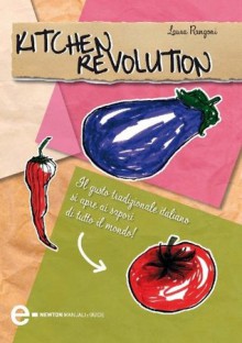 Kitchen revolution (eNewton Manuali e guide) (Italian Edition) - Laura Rangoni