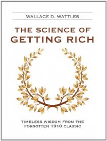 The Science Of Getting Rich - Wallace D. Wattles