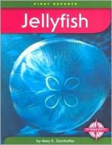 Jellyfish - Mary K. Dornhoffer, Linda D. Labbo, Jan Jenner, Terrence E. Young