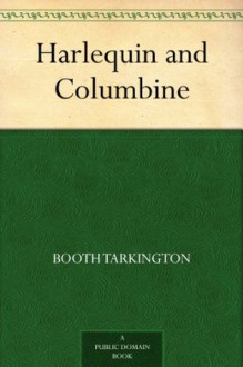 Harlequin and Columbine - Booth Tarkington