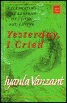 Yesterday, I Cried - Iyanla Vanzant
