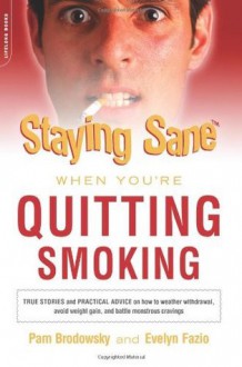 Staying Sane When You're Quitting Smoking - Pamela Brodowsky