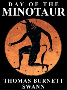 Day of the Minotaur - Thomas Burnett Swann