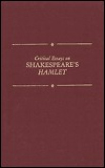 Critical Essays on Shakespeare's Hamlet: William Shakespeare's Hamlet - David Scott Kastan