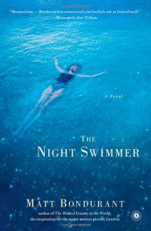 The Night Swimmer - Matt Bondurant