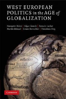 West European Politics in the Age of Globalization - Hanspeter Kriesi, Edgar Grande, Romain Lachat, Martin Dolezal