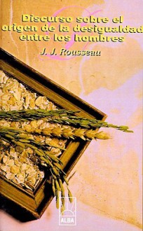 Discurso Sobre el Origen de la Desigualdad Entre los Hombres - Jean-Jacques Rousseau