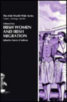 Irish Women and Irish Migration - Patrick O'Sullivan