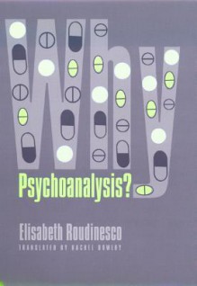 Why Psychoanalysis? - Elisabeth Roudinesco