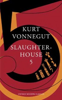 Slaughterhouse 5 - Kurt Vonnegut