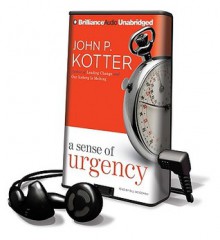 A Sense of Urgency [With Earbuds] (Audio) - John P. Kotter, Bill Weideman