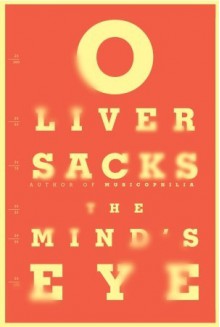 The Mind's Eye - Oliver Sacks