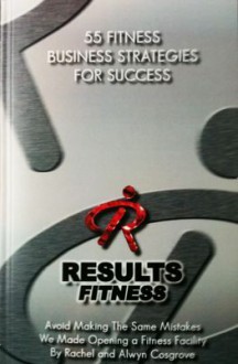 55 Fitness Business Strategies For Success - Rachel Cosgrove, Alwyn Cosgrove