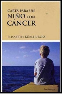 Carta Para Un Niño Con Cancer - Elisabeth Kübler-Ross