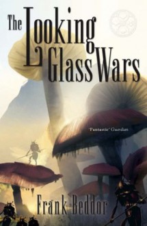 The Looking Glass Wars - Frank Beddor