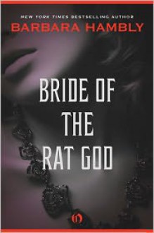 Bride of the Rat God - Barbara Hambly