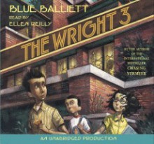 The Wright Three (Audio) - Blue Balliett, Ellen Reilly