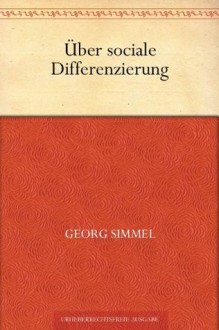 Über sociale Differenzierung (German Edition) - Georg Simmel