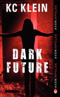 Dark Future - K.C. Klein