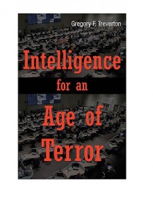 Intelligence for an Age of Terror - Gregory F. Treverton