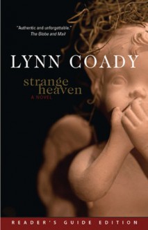 Strange Heaven, Reader's Guide Edition - Lynn Coady, Marina Endicott