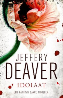 Idolaat - Jeffery Deaver, Ralph van der Aa