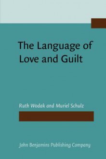 The Language Of Love And Guilt: Mother Daughter Relationships From A Cross Cultural Perspective - Ruth Wodak