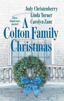 A Colton Family Christmas - Judy Christenberry, Carolyn Zane, Linda Turner