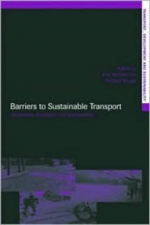 Barriers to Sustainable Transport: Institutions, Regulation and Sustainability - Piet Rietveld