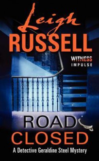 Road Closed: A Detective Geraldine Steel Mystery - Leigh Russell