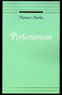 Perfectionism - Thomas Hurka