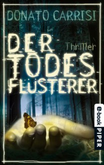 Der Todesflüsterer - Donato Carrisi, Christiane von Bechtolsheim