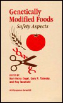 Genetically Modified Foods: Safety Aspects - Karl-Heinz Engel