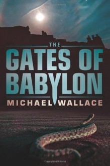 The Gates of Babylon (Righteous Series #6) - Michael Wallace