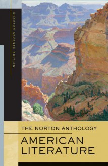 The Norton Anthology of American Literature (Shorter Seventh Edition) - Nina Baym