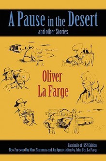 A Pause in the Desert - Oliver La Farge