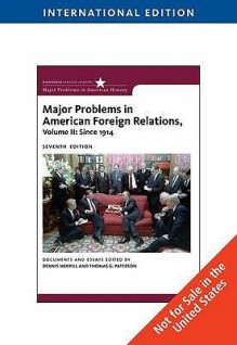 Major Problems in American Foreign Relations: Documents and Essays Volume II, . Since 1914 - Dennis Merrill