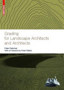 Grading for Landscape Architects and Architects - Peter Petschek, Peter Walker, J. Read