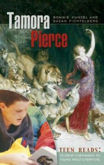 Tamora Pierce (Teen Reads: Student Companions to Young Adult Literature) - Bonnie Kunzel