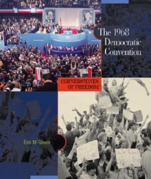 The 1968 Democratic Convention - Tom McGowen