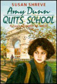 Amy Dunn Quits School - Susan Richards Shreve, Diane deGroat