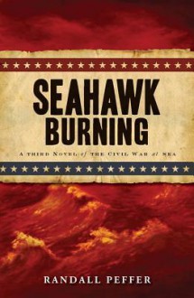 Seahawk Burning - Randall Peffer